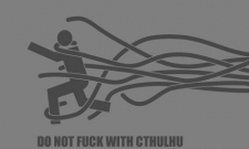 Do not fuck with cthulhu